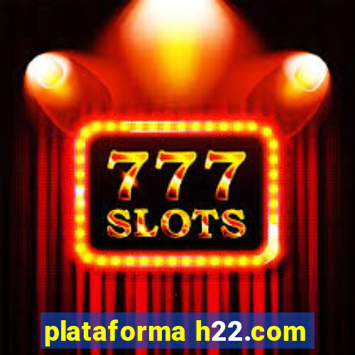 plataforma h22.com